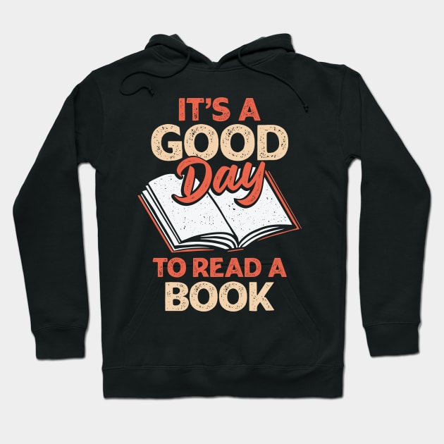 It's A Good Day To Read A Book Hoodie by Dolde08